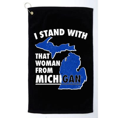 I Stand With That Woman From Michigan Support Platinum Collection Golf Towel