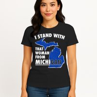 I Stand With That Woman From Michigan Support Womens T-Shirt