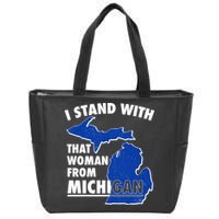 I Stand With That Woman From Michigan Support Zip Tote Bag