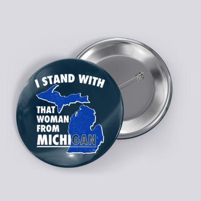 I Stand With That Woman From Michigan Support Button