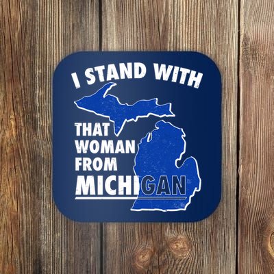 I Stand With That Woman From Michigan Support Coaster