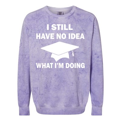 I Still Have No idea What I'm Doing Colorblast Crewneck Sweatshirt