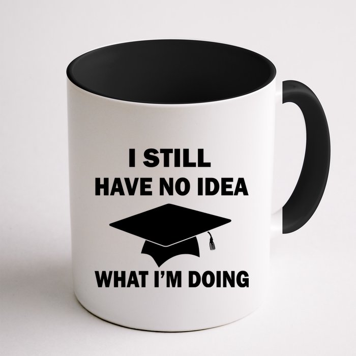 I Still Have No idea What I'm Doing Mug