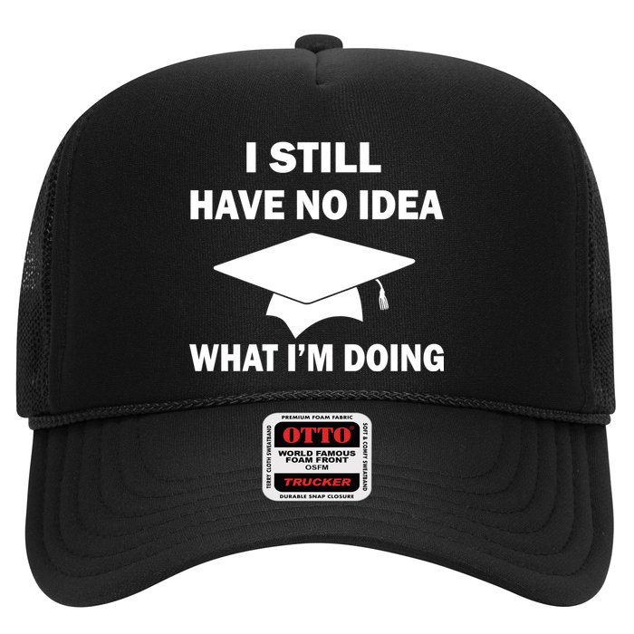 I Still Have No idea What I'm Doing Trucker Hat