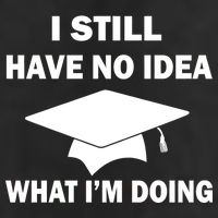 I Still Have No idea What I'm Doing Trucker Hat