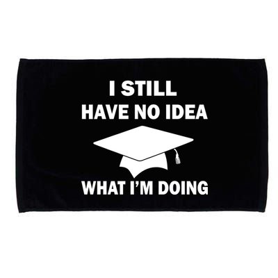 I Still Have No idea What I'm Doing Microfiber Hand Towel