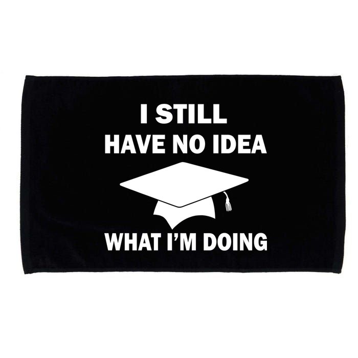 I Still Have No idea What I'm Doing Microfiber Hand Towel