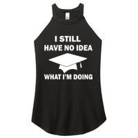 I Still Have No idea What I'm Doing Women's Perfect Tri Rocker Tank