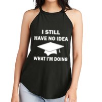 I Still Have No idea What I'm Doing Women's Perfect Tri Rocker Tank