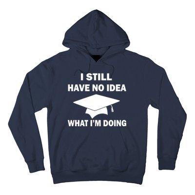 I Still Have No idea What I'm Doing Hoodie