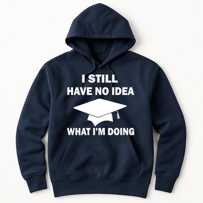 I Still Have No idea What I'm Doing Hoodie