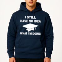I Still Have No idea What I'm Doing Hoodie