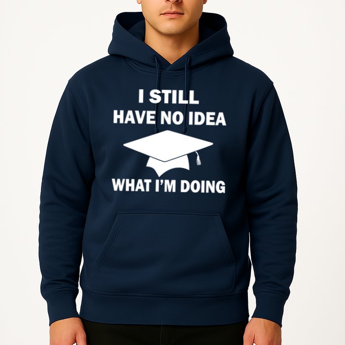 I Still Have No idea What I'm Doing Hoodie