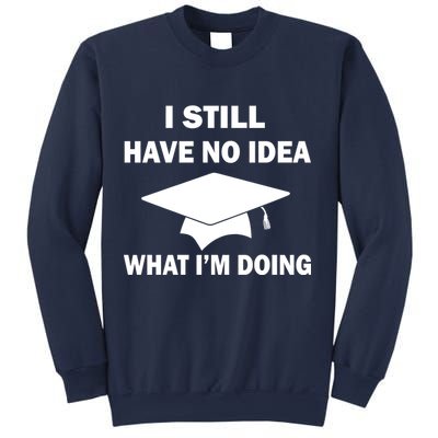 I Still Have No idea What I'm Doing Sweatshirt