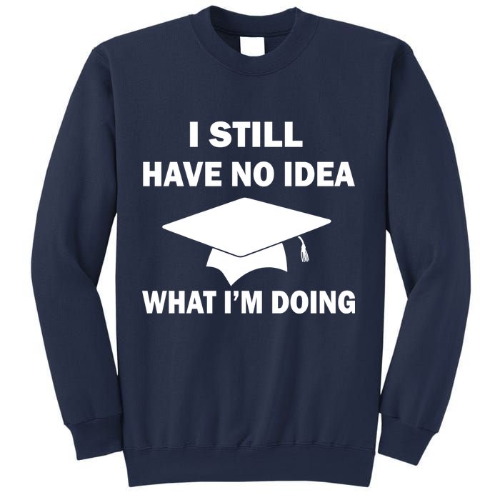 I Still Have No idea What I'm Doing Sweatshirt