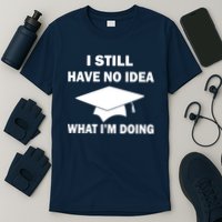 I Still Have No idea What I'm Doing T-Shirt