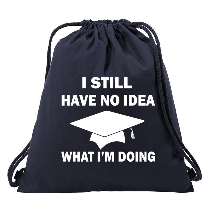 I Still Have No idea What I'm Doing Drawstring Bag