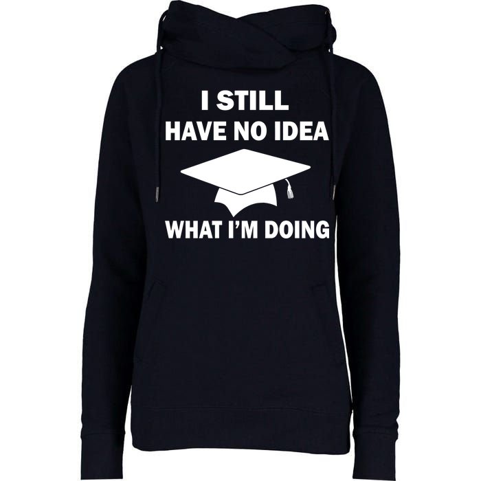 I Still Have No idea What I'm Doing Womens Funnel Neck Pullover Hood