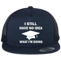 I Still Have No idea What I'm Doing Flatbill Hat