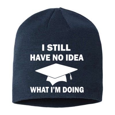 I Still Have No idea What I'm Doing Sustainable Beanie