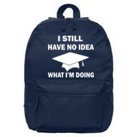 I Still Have No idea What I'm Doing 16 in Basic Backpack
