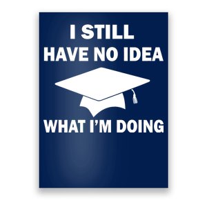 I Still Have No idea What I'm Doing Poster