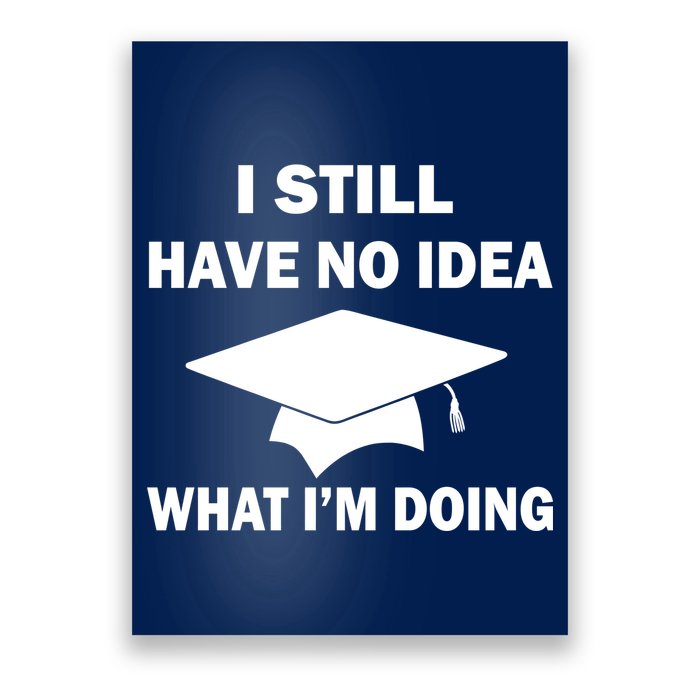 I Still Have No idea What I'm Doing Poster