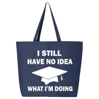 I Still Have No idea What I'm Doing 25L Jumbo Tote