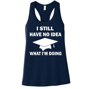 I Still Have No idea What I'm Doing Women's Racerback Tank