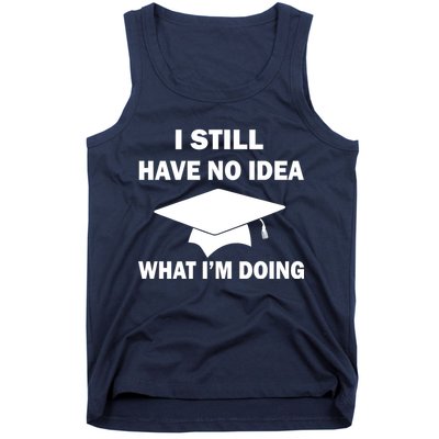I Still Have No idea What I'm Doing Tank Top