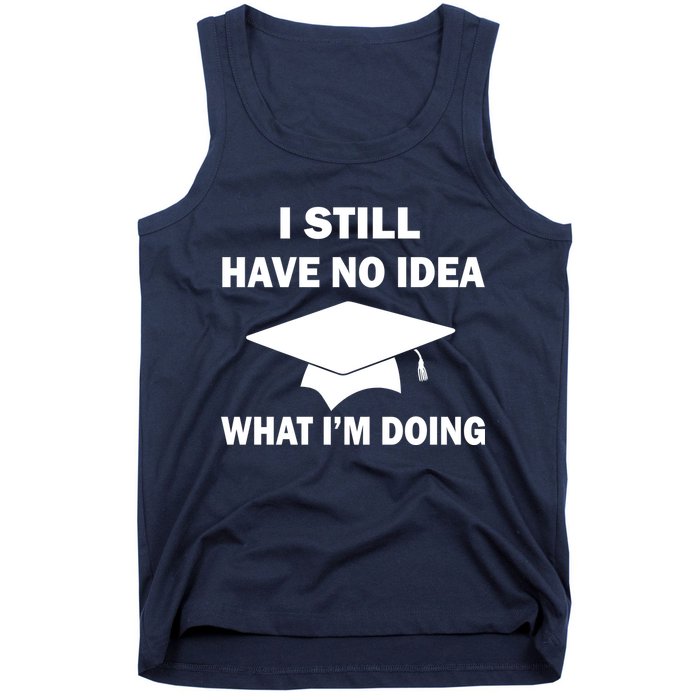 I Still Have No idea What I'm Doing Tank Top