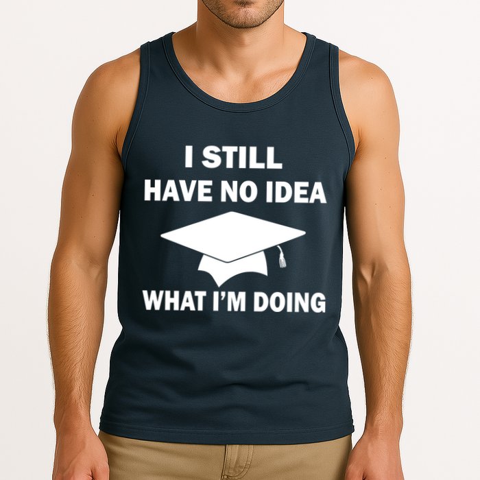 I Still Have No idea What I'm Doing Tank Top