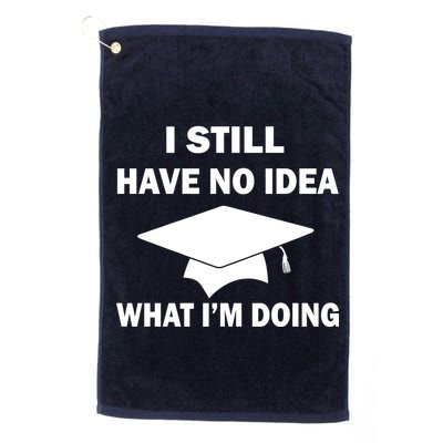 I Still Have No idea What I'm Doing Golf Towel