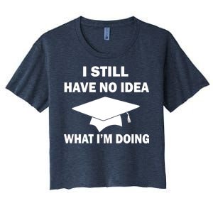 I Still Have No idea What I'm Doing Women's Crop Top Tee