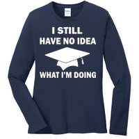 I Still Have No idea What I'm Doing Ladies Long Sleeve Shirt