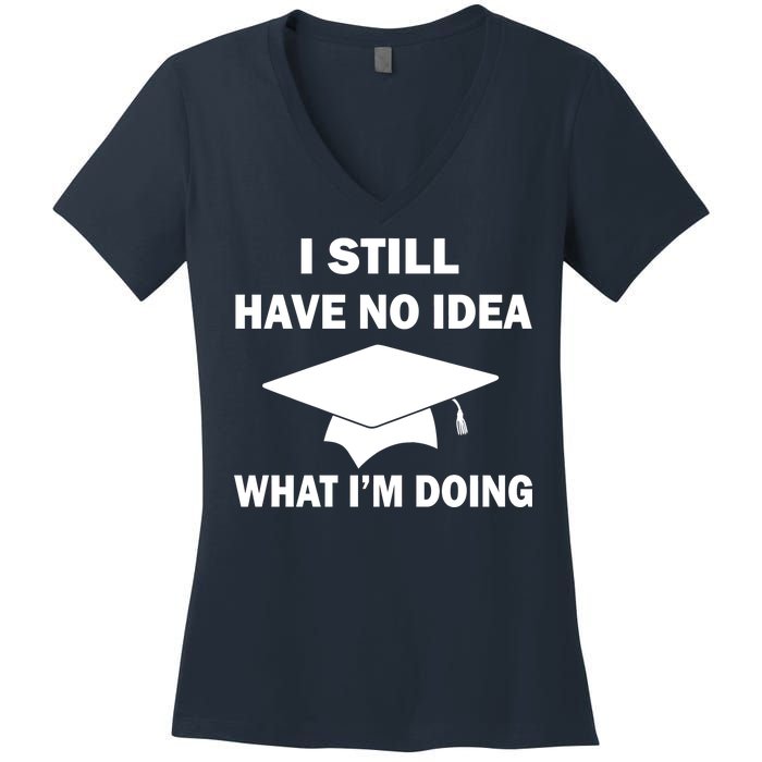 I Still Have No idea What I'm Doing Women's V-Neck T-Shirt