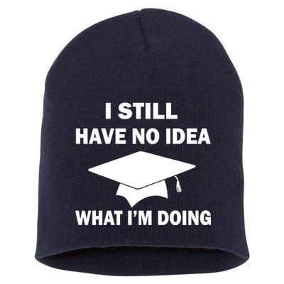 I Still Have No idea What I'm Doing Short Acrylic Beanie