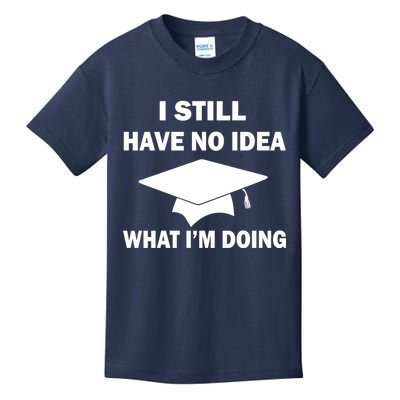I Still Have No idea What I'm Doing Kids T-Shirt