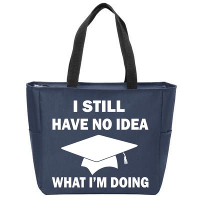 I Still Have No idea What I'm Doing Zip Tote Bag