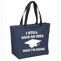 I Still Have No idea What I'm Doing Zip Tote Bag