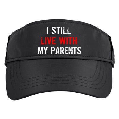 I Still Live With My Parents Adult Drive Performance Visor