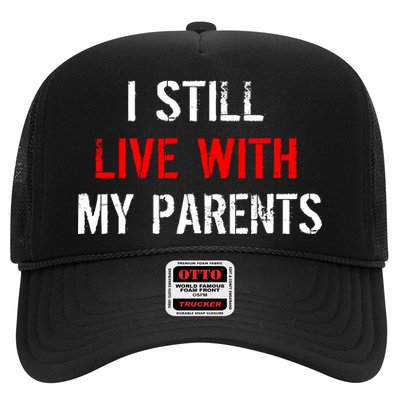 I Still Live With My Parents Trucker Hat
