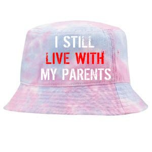 I Still Live With My Parents Tie-Dyed Bucket Hat