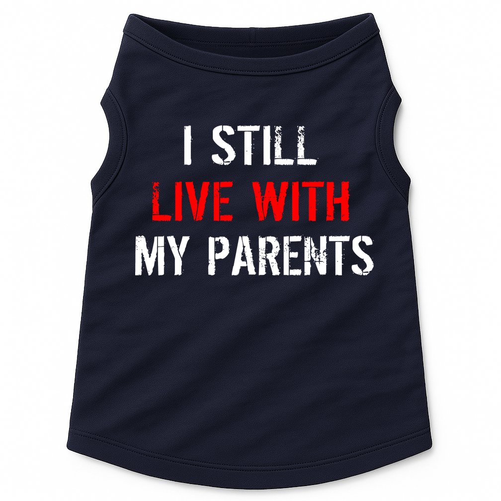 I Still Live With My Parents Doggie Tank