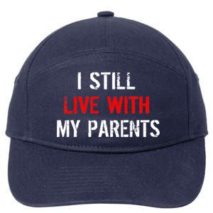 I Still Live With My Parents 7-Panel Snapback Hat