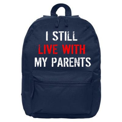 I Still Live With My Parents 16 in Basic Backpack