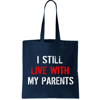 I Still Live With My Parents Bag