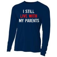 I Still Live With My Parents Cooling Performance Long Sleeve Crew