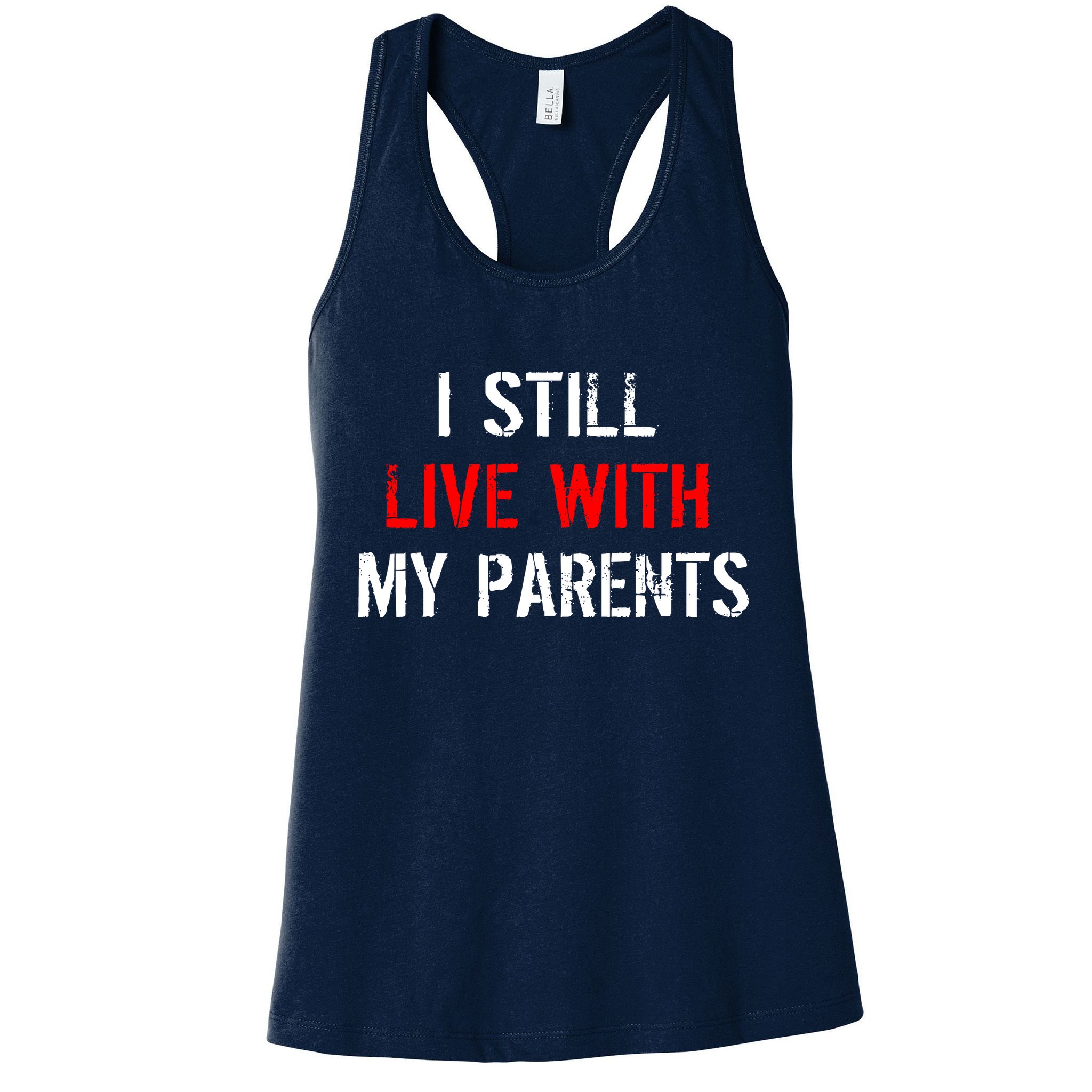 I Still Live With My Parents Womens Tank Top