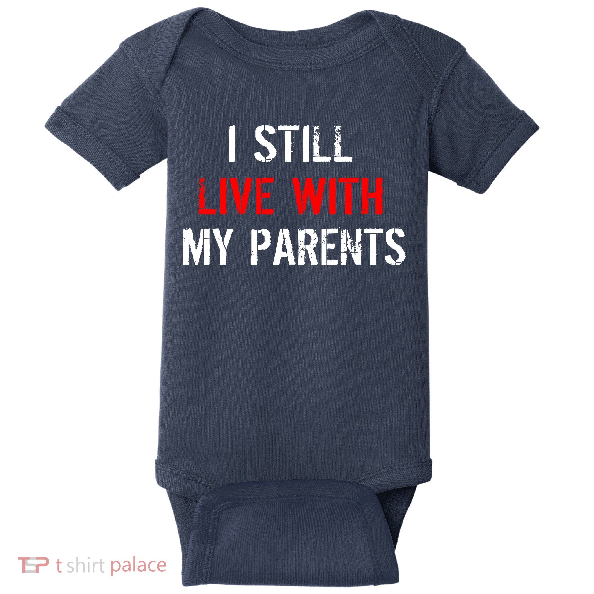 I Still Live With My Parents Baby Bodysuit